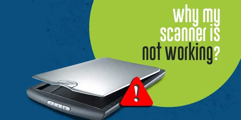 Why-my-Scanner-is-not-Working